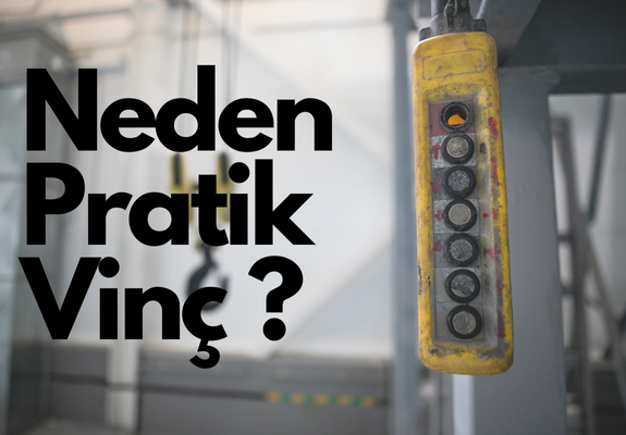 Neden Pratik Vinç ?